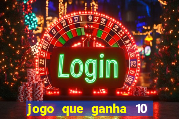 jogo que ganha 10 reais no cadastro